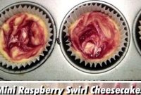 Mini Raspberry Swirl Cheesecakes